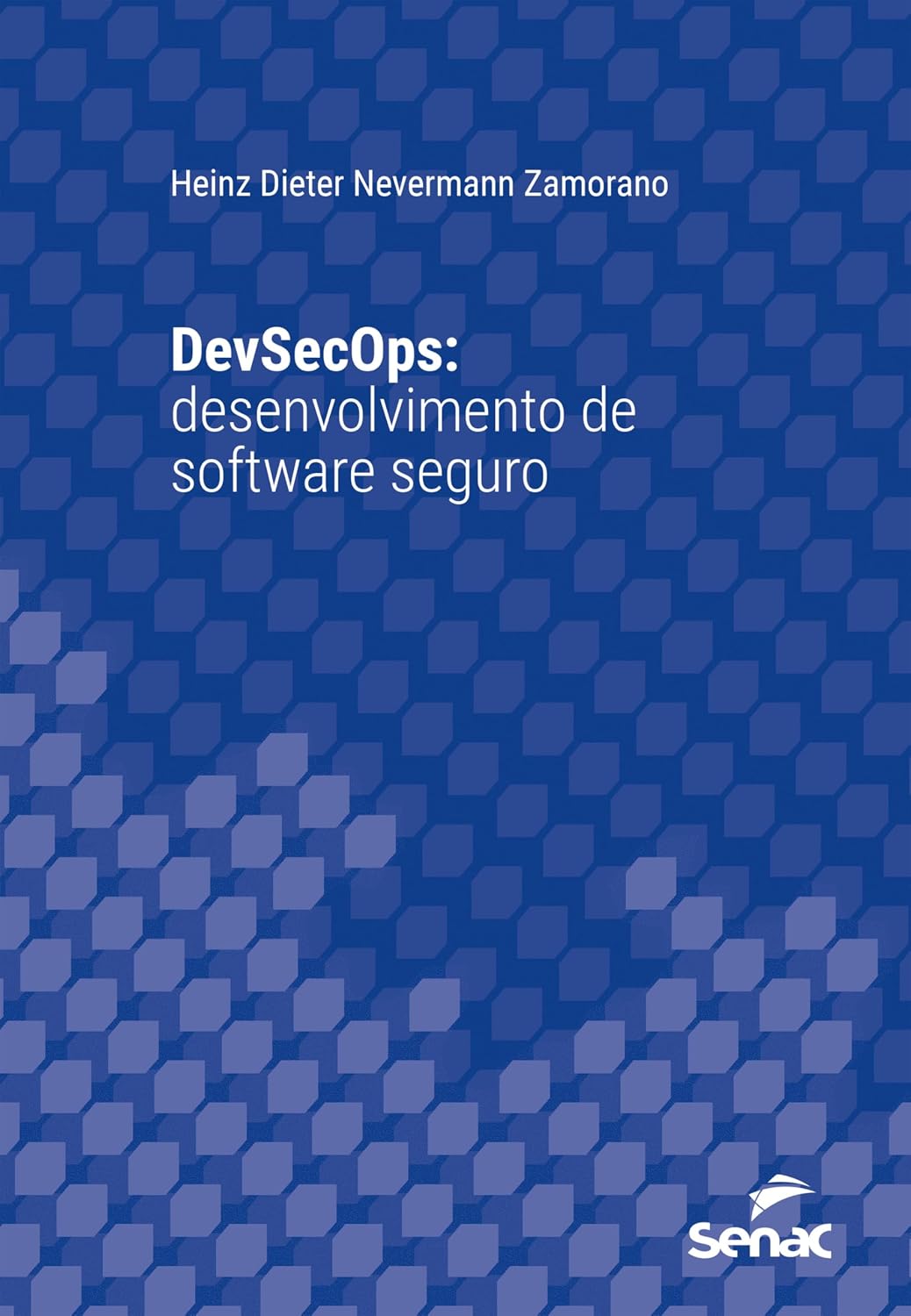 DevSecOps: desenvolvimento de software seguro (Série Universitária)