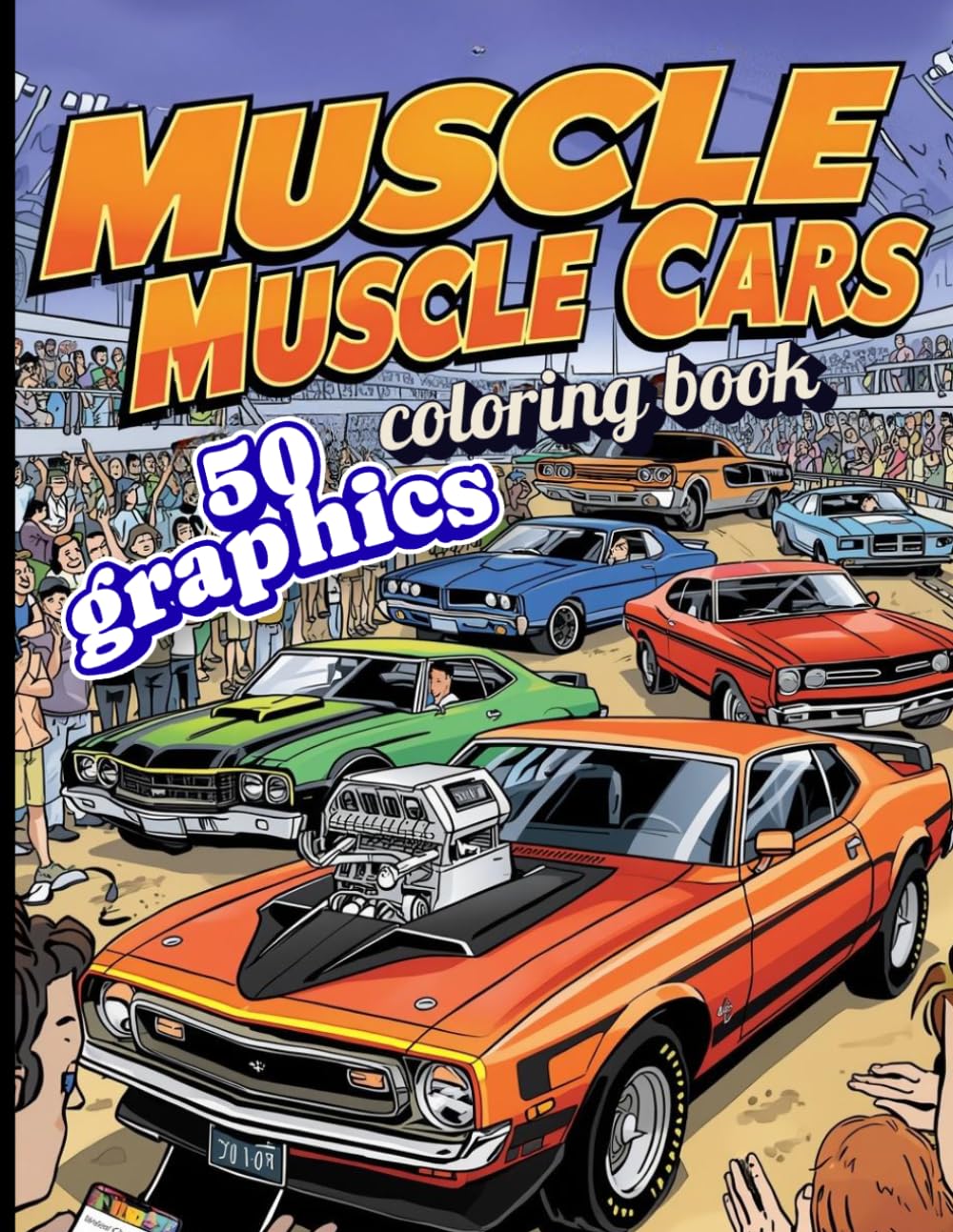 Muscle Cars Coloring Book: 50 Detailed Classic and Modern Car Designs | Vintage 60s 70s 80s 90s Style, Racing Scenes, Retro Streets, Automotive Line Art baixar o livro de graça