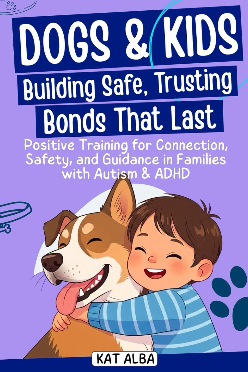 capítulo por capítulo baixar Dogs & Kids: Building Safe, Trusting Bonds That Last: Positive Training For Connection, Safety, and Guidance in Families with Autism & ADHD