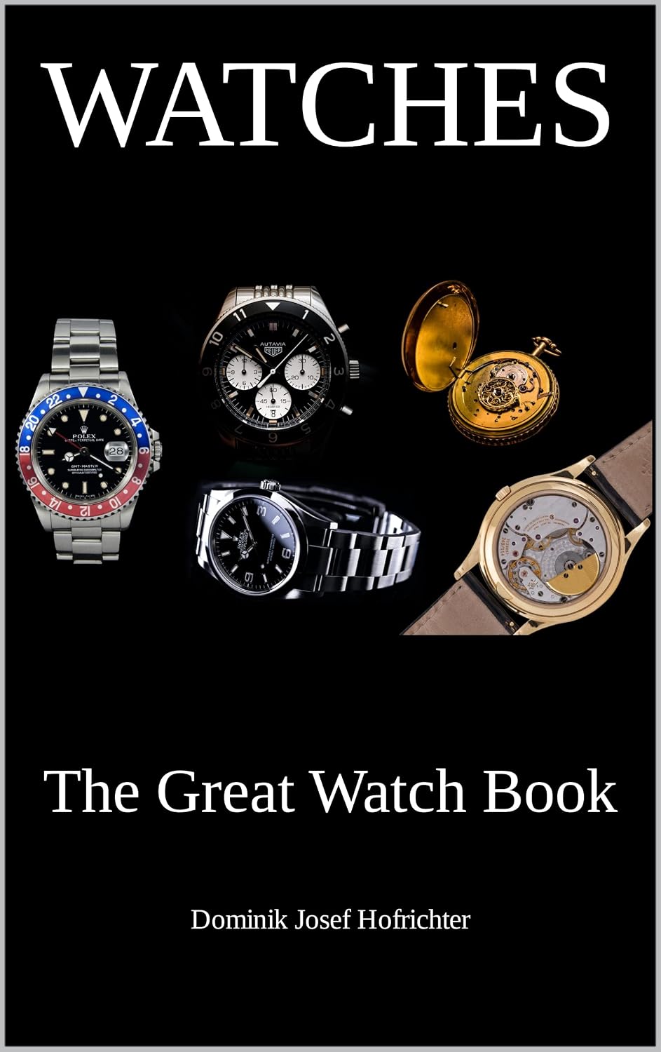 Watches - The Great Watch Book: Learn everything about the watch industry, different watch brands and the history of the watch (English Edition) baixar livro de graça