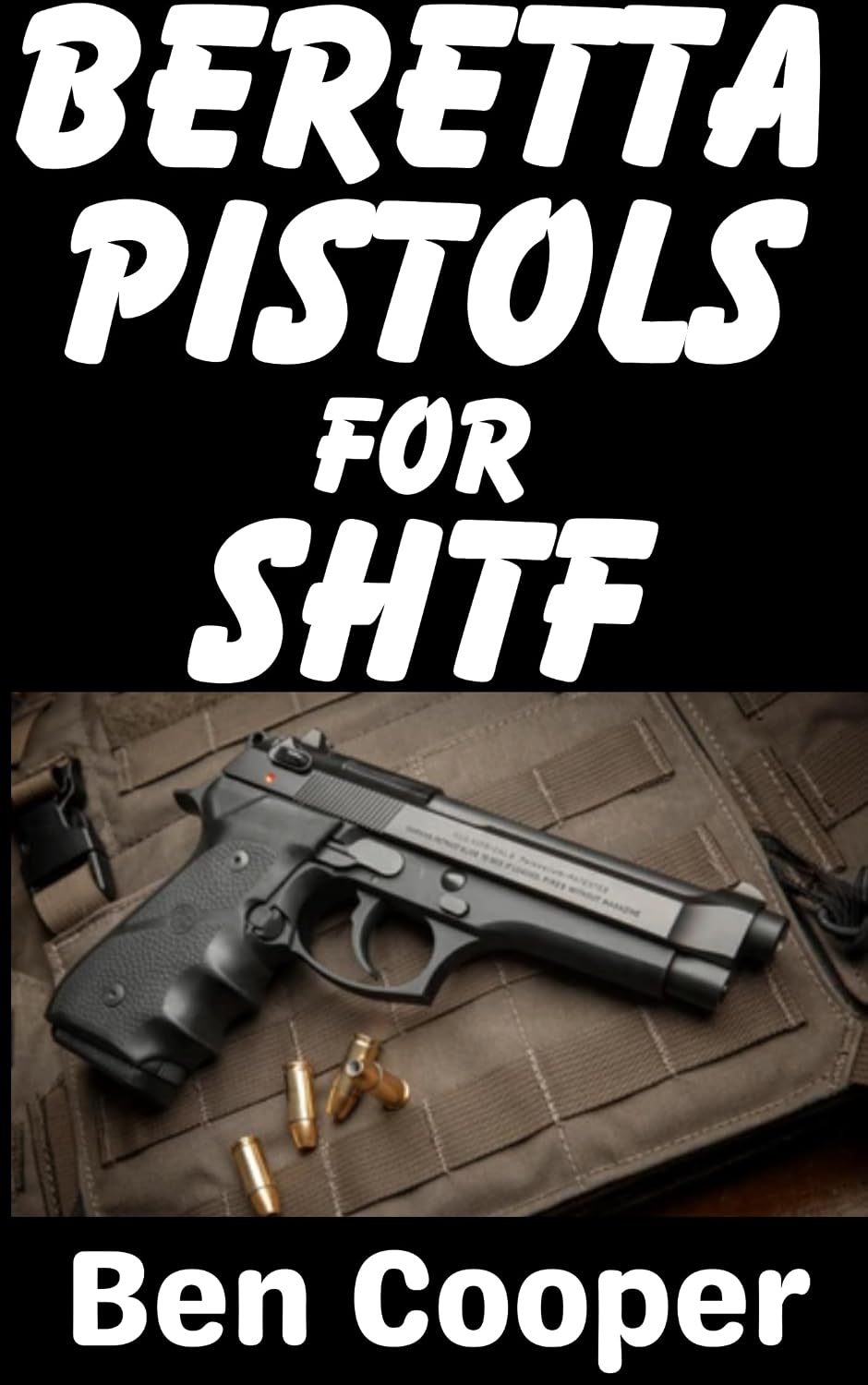 ler totalmente Beretta Pistols For SHTF: Want a Beretta To Defend Yourself With? These Are The Best Choices (SHTF Guns Book 12) (English Edition)