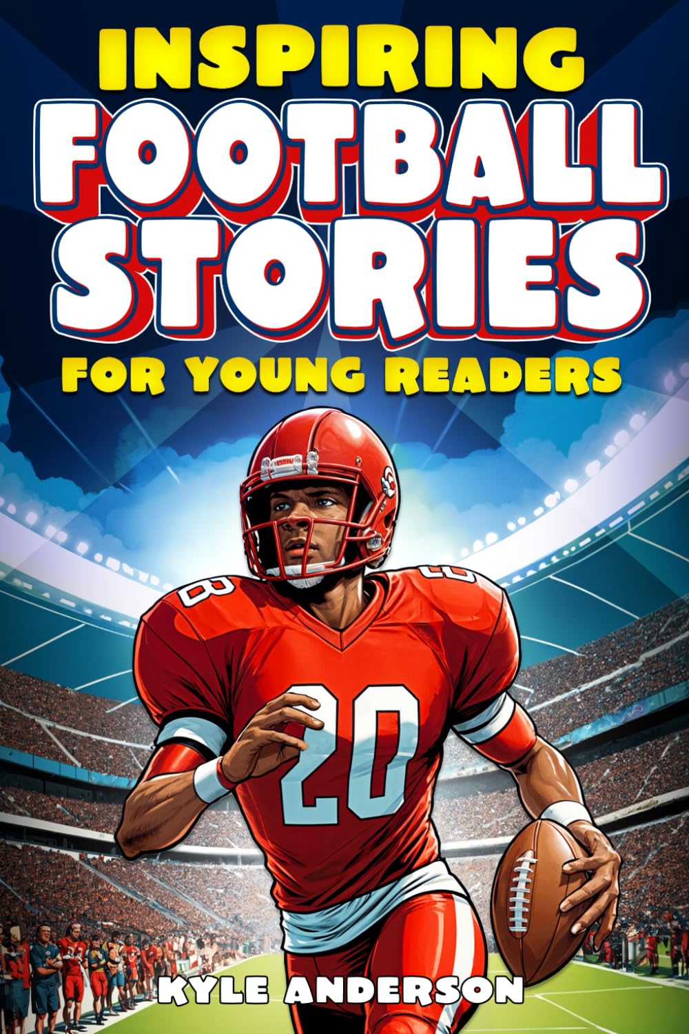 Inspiring Football Stories for Young Readers: How 17 Legendary Players Overcame Challenges and Achieved Greatness baixar o livro de graça