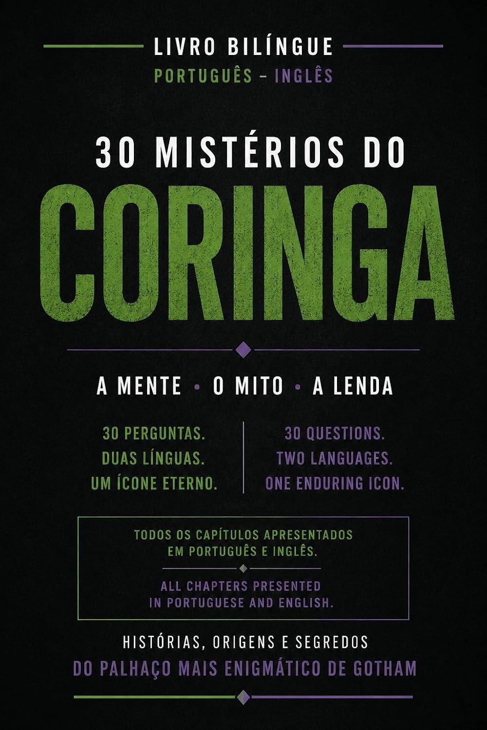 O CORINGA: O HOMEM POR TRÁS DO SORRISO: A História Não Contada, as Origens Sombrias, a Guerra Psicológica, os Maiores Crimes e a Rivalidade Eterna com Batman baixar livro de graça