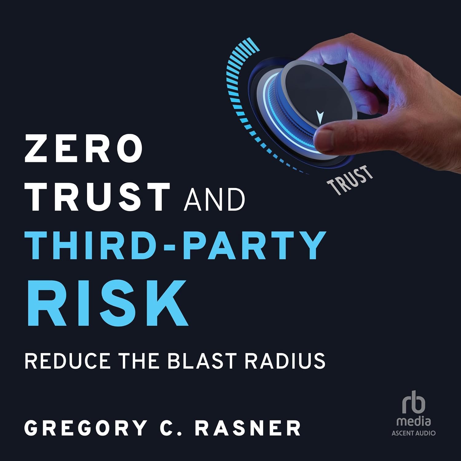 ler totalmente Zero Trust and Third-Party Risk: Reduce the Blast Radius