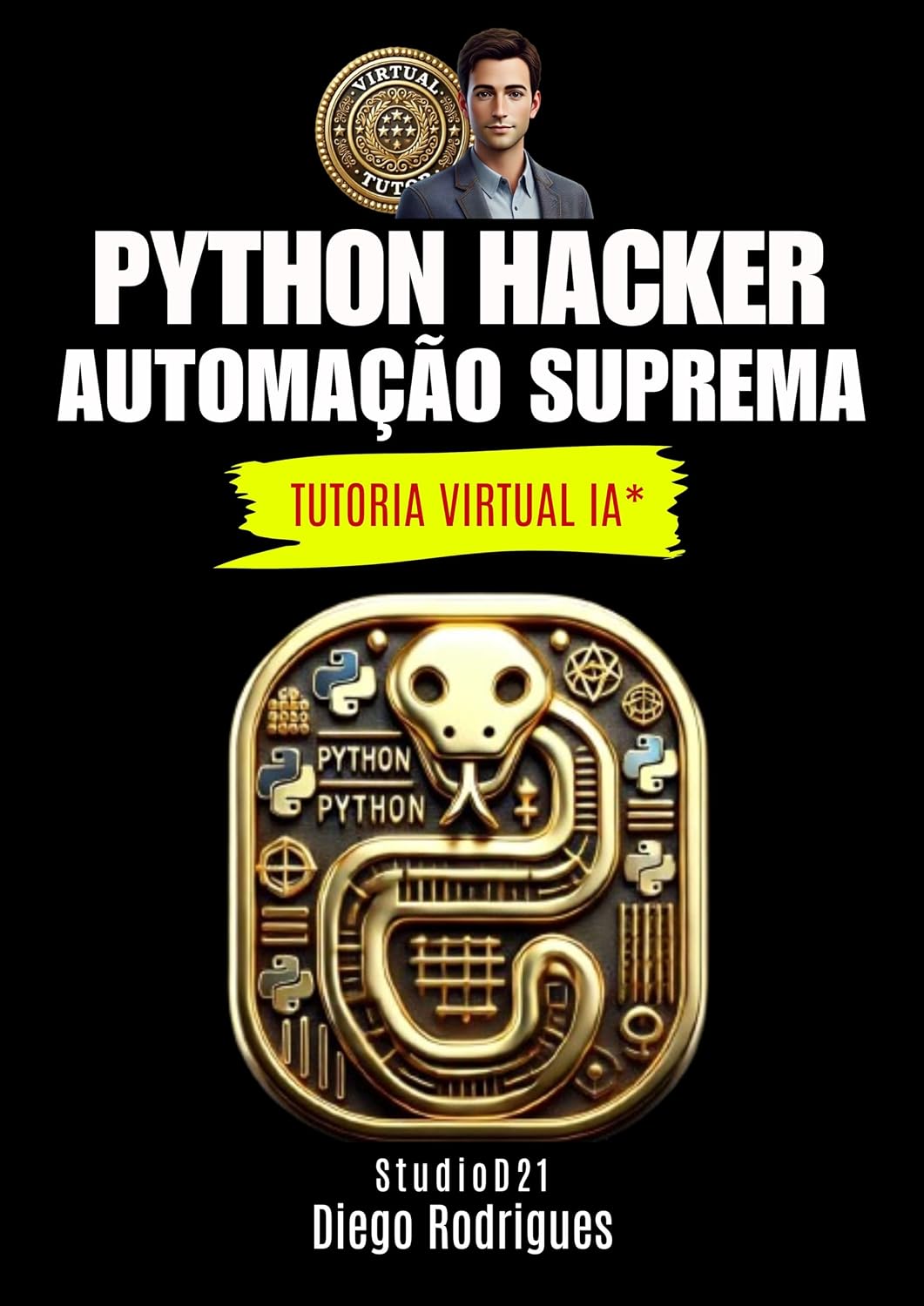 PYTHON HACKER: Automação Suprema (books with AI Virtual Tutoring) baixar o livro de graça