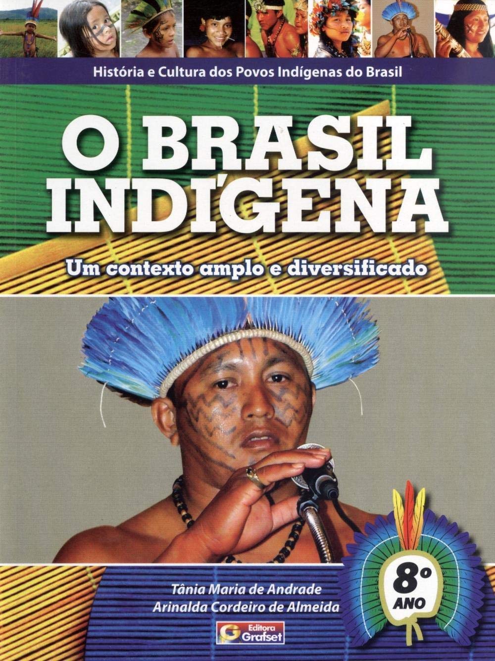 ler totalmente O Brasil Indígena. Um Contexto Amplo e Diversificado. 8° Ano