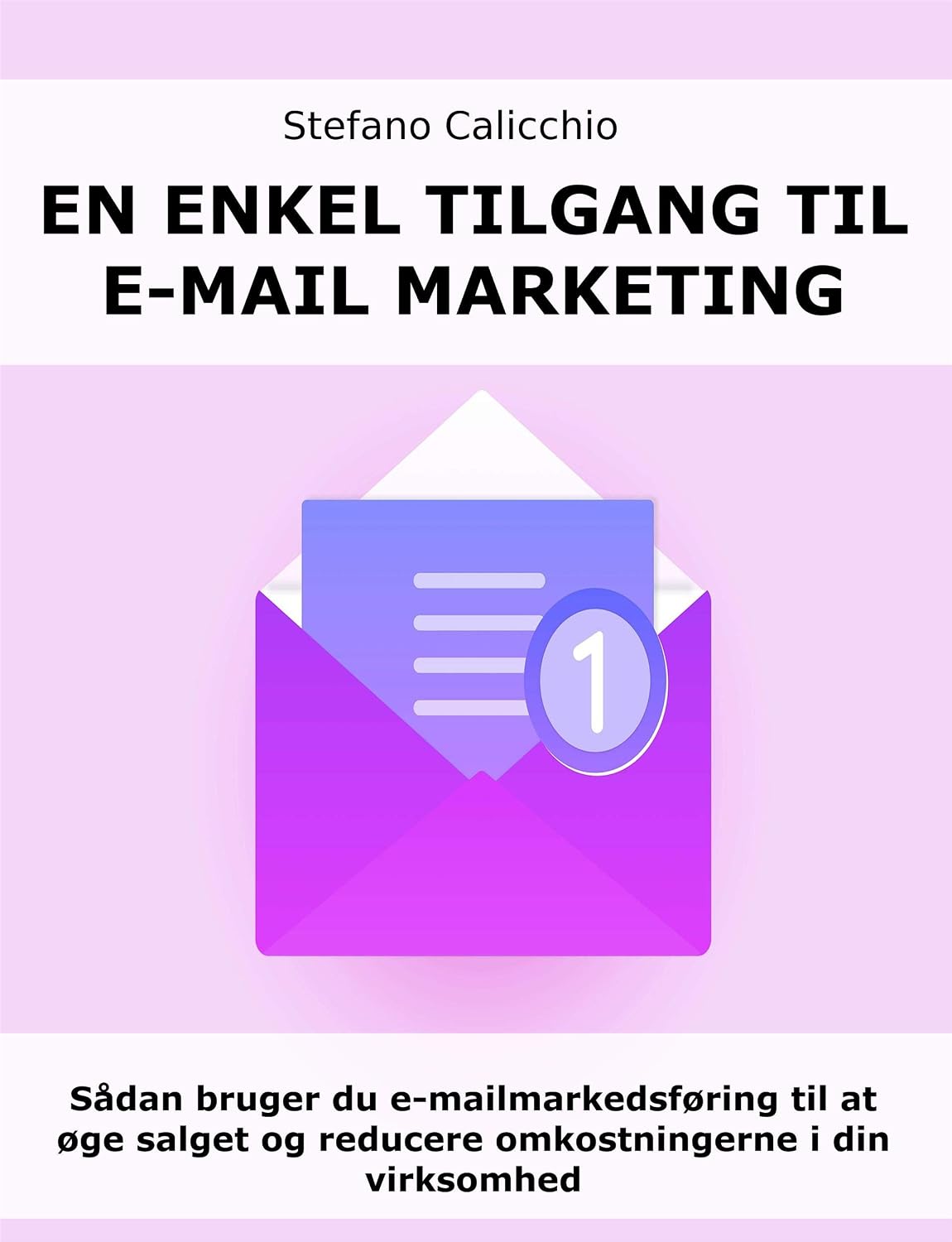 ler totalmente En enkel tilgang til e-mail marketing: Sådan bruger du e-mailmarkedsføring til at øge salget og reducere omkostningerne i din virksomhed (Danish Edition)