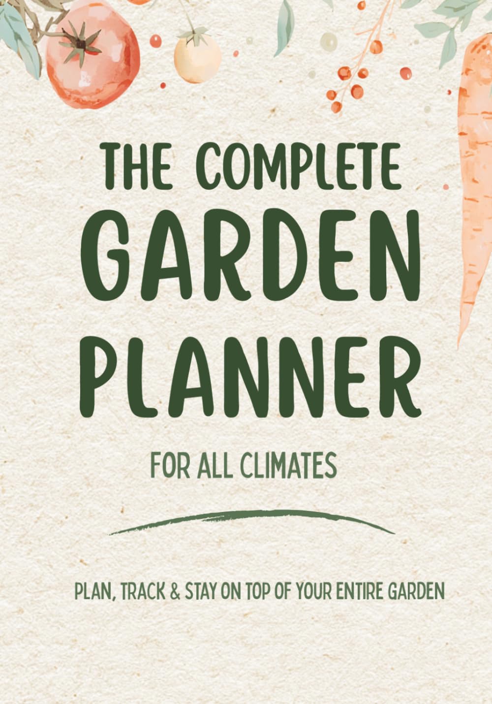 capítulo por capítulo baixar The Complete Garden Planner: For Any Garden Size and Climate -Plan, Track & Organise you garden with Crop Calendars, Plant Logs & Seasonal Guides for All Climates - Beginner friendly