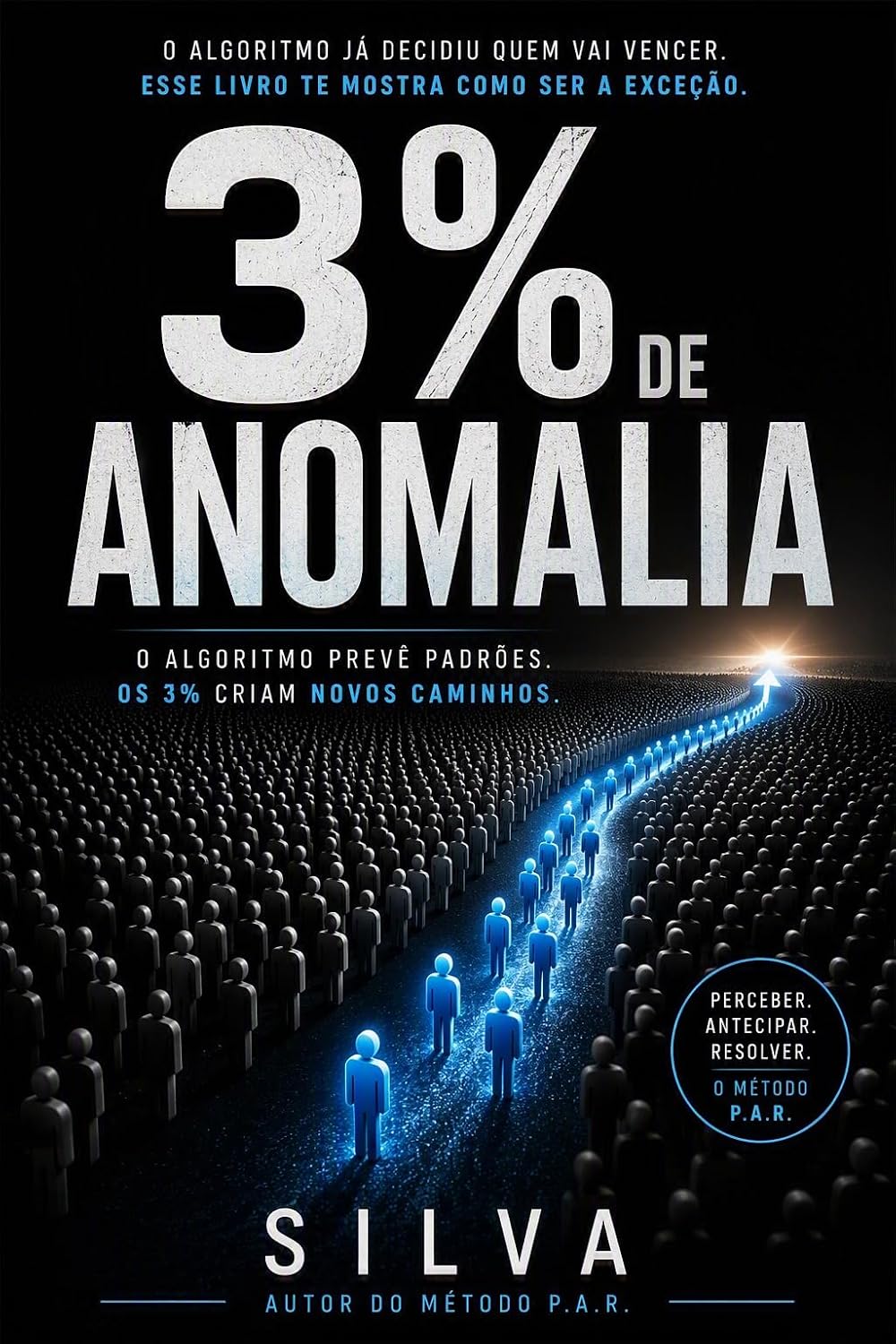 3% de Anomalia: O algoritmo já decidiu quem vai vencer. Este livro mostra como ser a exceção. baixar o livro de graça