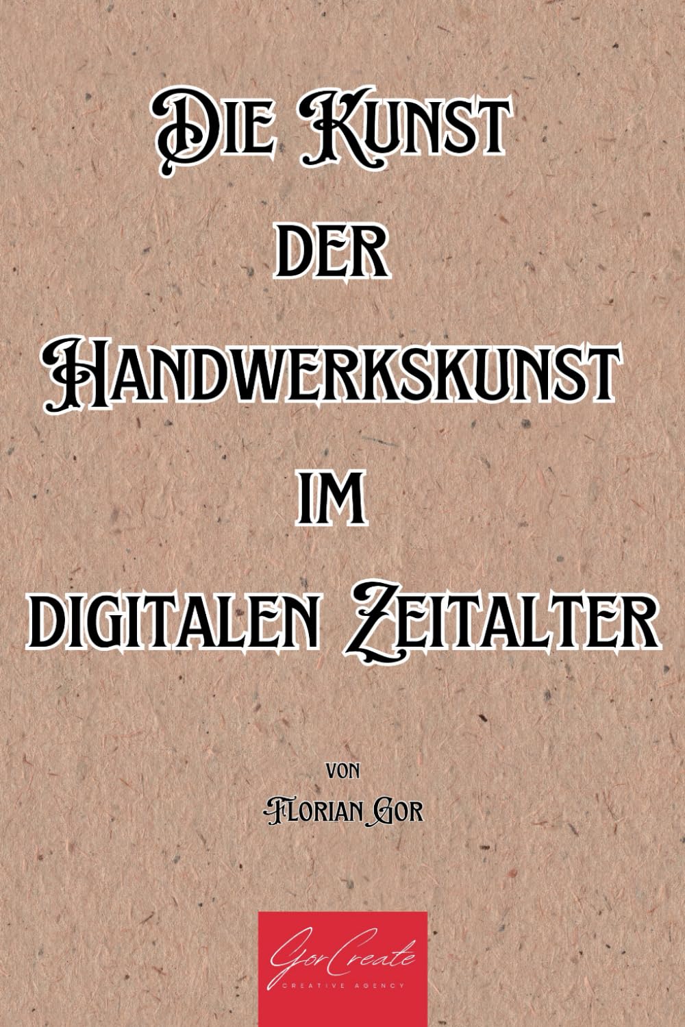 ler totalmente Die Kunst der Handwerkskunst im digitalen Zeitalter (German Edition)