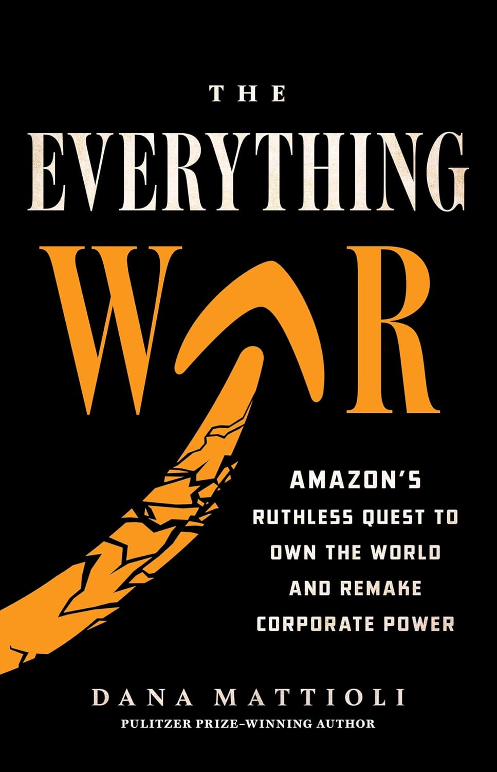 The Everything War: Amazon's Ruthless Quest to Own the World and Remake Corporate Power baixar livro de graça