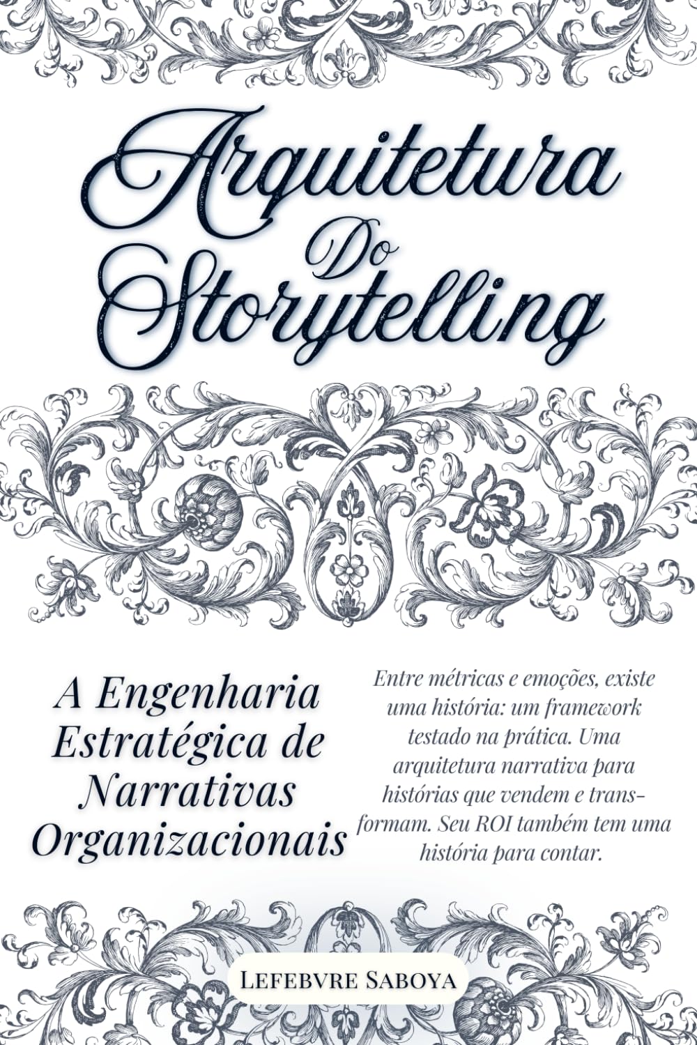 Arquitetura do Storytelling: A Engenharia Estratégica de Narrativas Organizacionais (Portuguese Edition) baixar livro de graça