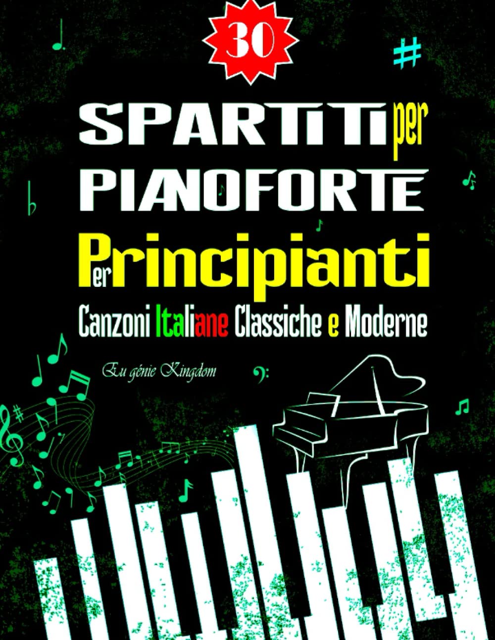 ler totalmente 30 SPARTITI PER PIANOFORTE PER PRINCIPIANTI - Canzoni Italiane Classiche e Moderne: La Racolta dei 30 Brani Facili per Pianoforte in Versione... Base e Intermedia (Italian Edition)