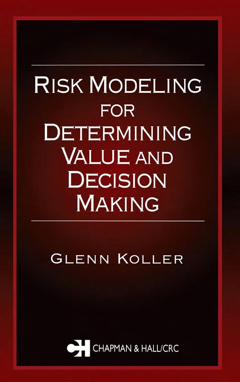 Risk Modeling for Determining Value and Decision Making (English Edition) baixar livro de graça