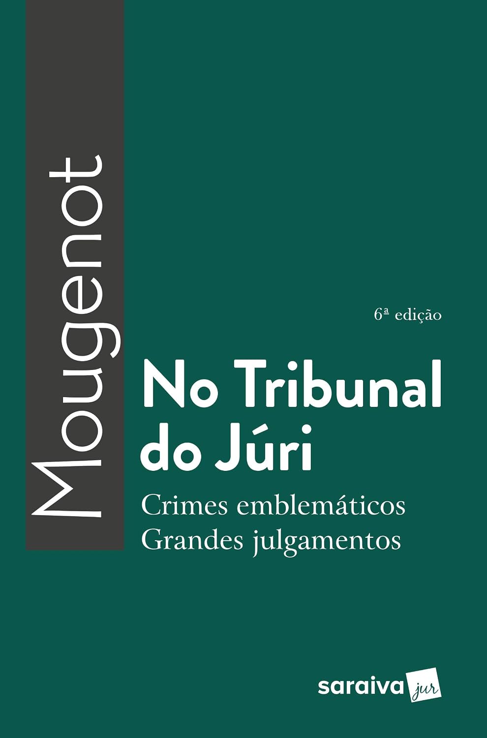 ler totalmente No Tribunal do Júri - 6ª Edição 2018: Crimes emblemáticos, grandes julgamentos