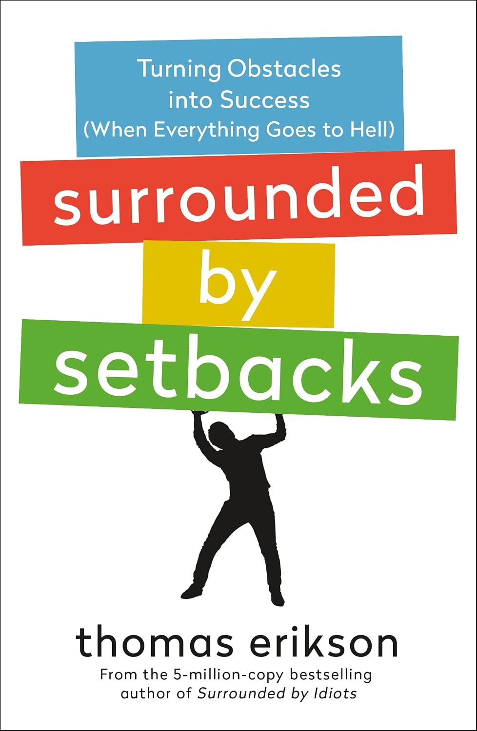 Surrounded by Setbacks: Turning Obstacles into Success (When Everything Goes to Hell) [The Surrounded by Idiots Series] (English Edition) baixar livro de graça