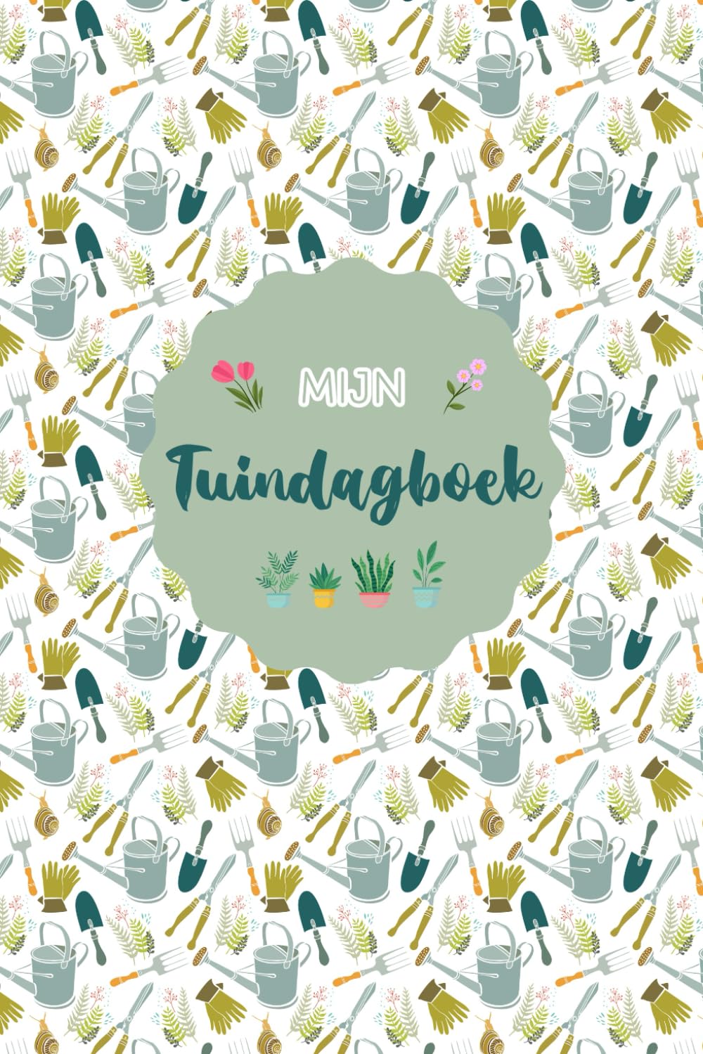 ler totalmente Mijn Tuindagboek: Plan en Registreer Je Tuinavonturen | Tuingereedschap, Doelen en Uitdagingen, Plantprofielen, Tuindagboek, Tuinuitgaven | 120 pagina's van 15.24x22.86 centimeter (Dutch Edition)