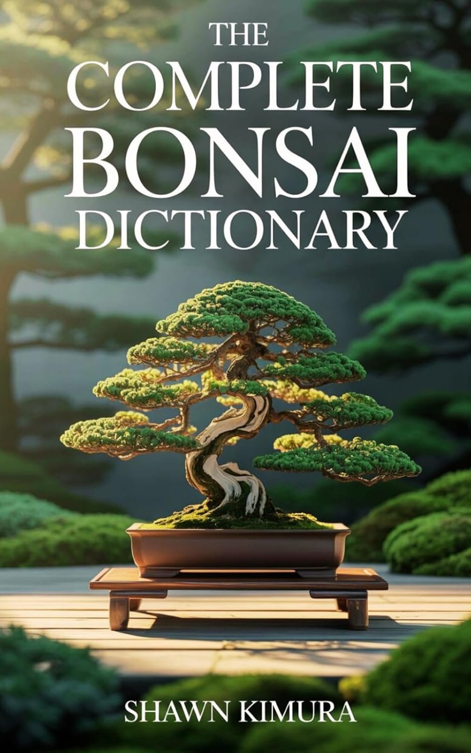 ler totalmente The Complete Bonsai Dictionary: A glossary of essential terms and concepts every bonsai artist should know