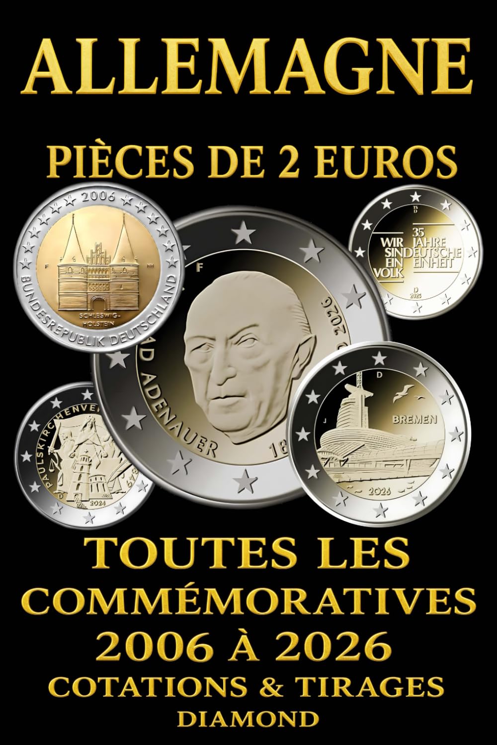 ALLEMAGNE – pièces de 2 euros: toutes les commémoratives 2006 à 2026, cotations & tirages (Numismatique, Monnaie, Pièces: Guide Complet 2026) baixar o livro de graça