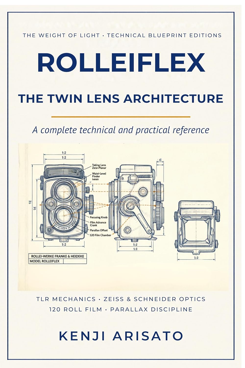 ler totalmente Rolleiflex: The Twin Lens Architecture: A Technical and Practical Reference (The Weight of Light By Kenji Arisato) (English Edition)