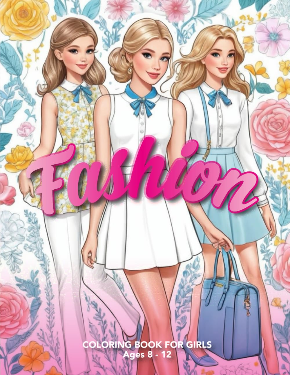 Fashion Coloring Book For Girls Ages 8-12: A Stylish Coloring and Drawing Adventure for Kids, and Teens, Exciting and Trendy Fashion and Beauty Coloring Pages baixar livro de graça