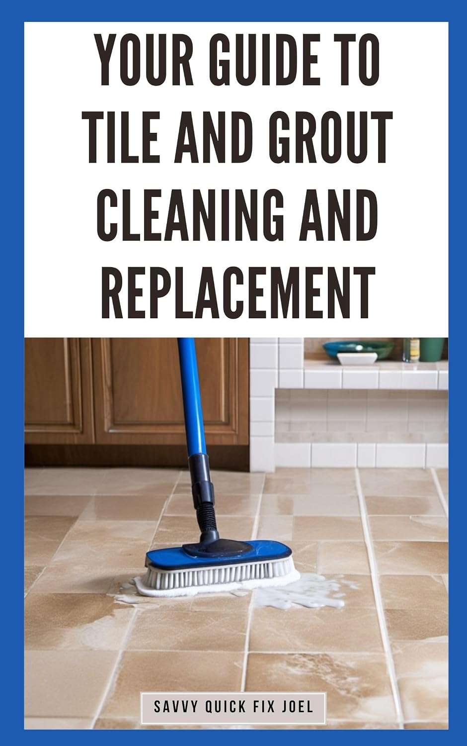 ler totalmente Your Guide to Tile and Grout Cleaning and Replacement: Expert Tutorials for Deep Cleaning, Regrouting, Replacing Cracked Tiles, and Applying New Grout... Walls, Floors, and More (English Edition)