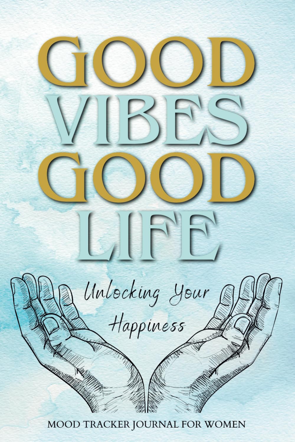 capítulo por capítulo baixar Good Vibes, Good Life Unlocking Your happiness: Mood Tracker Journal for Women, two months (July, August) 130 pages 6"x9"