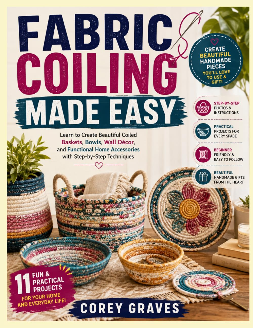 ler totalmente FABRIC COILING MADE EASY: Learn to Create Beautiful Coiled Baskets, Bowls, Wall Décor, and Functional Home Accessories with Step-by-Step Techniques