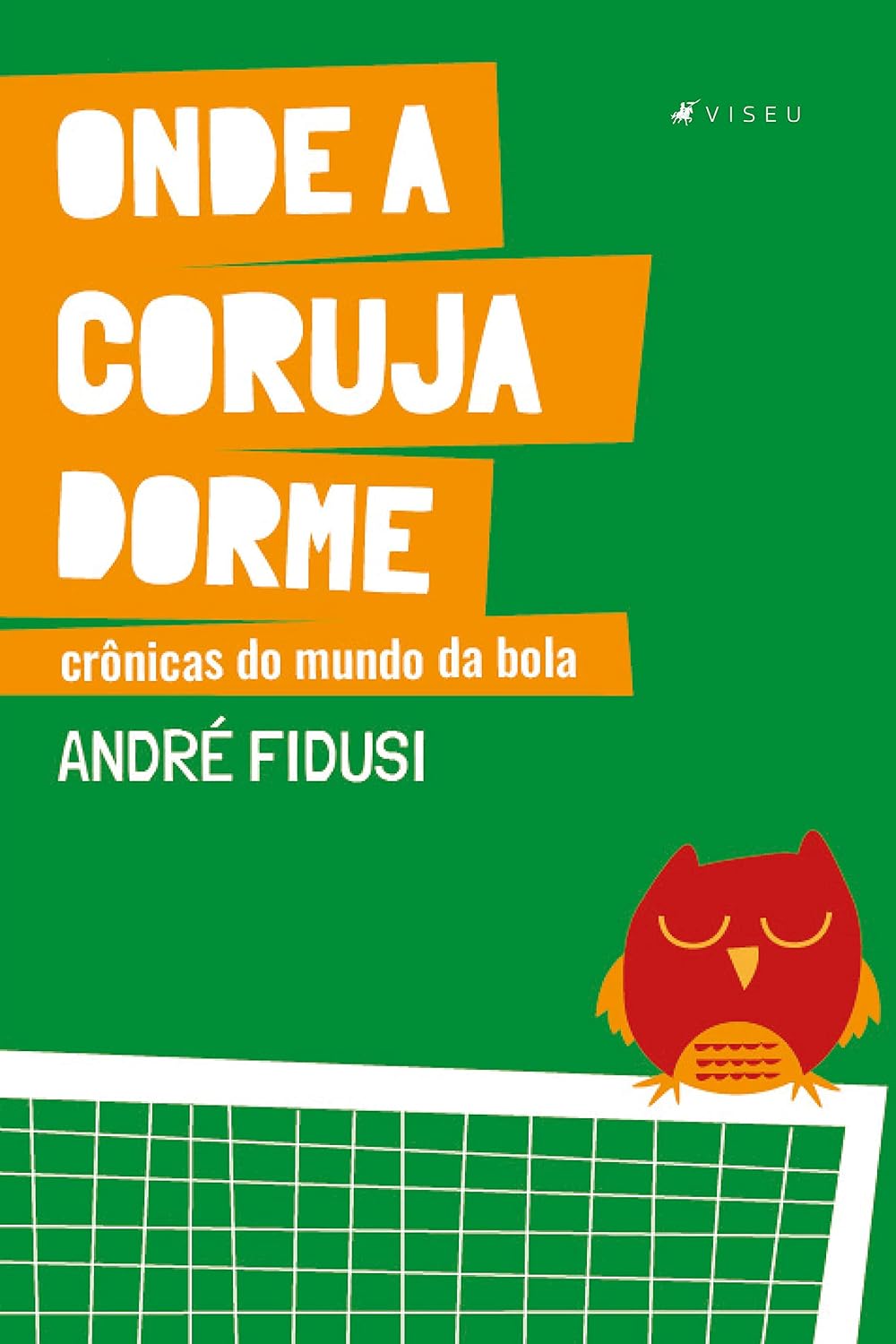 ler totalmente Onde a coruja dorme: Crônicas do mundo da bola