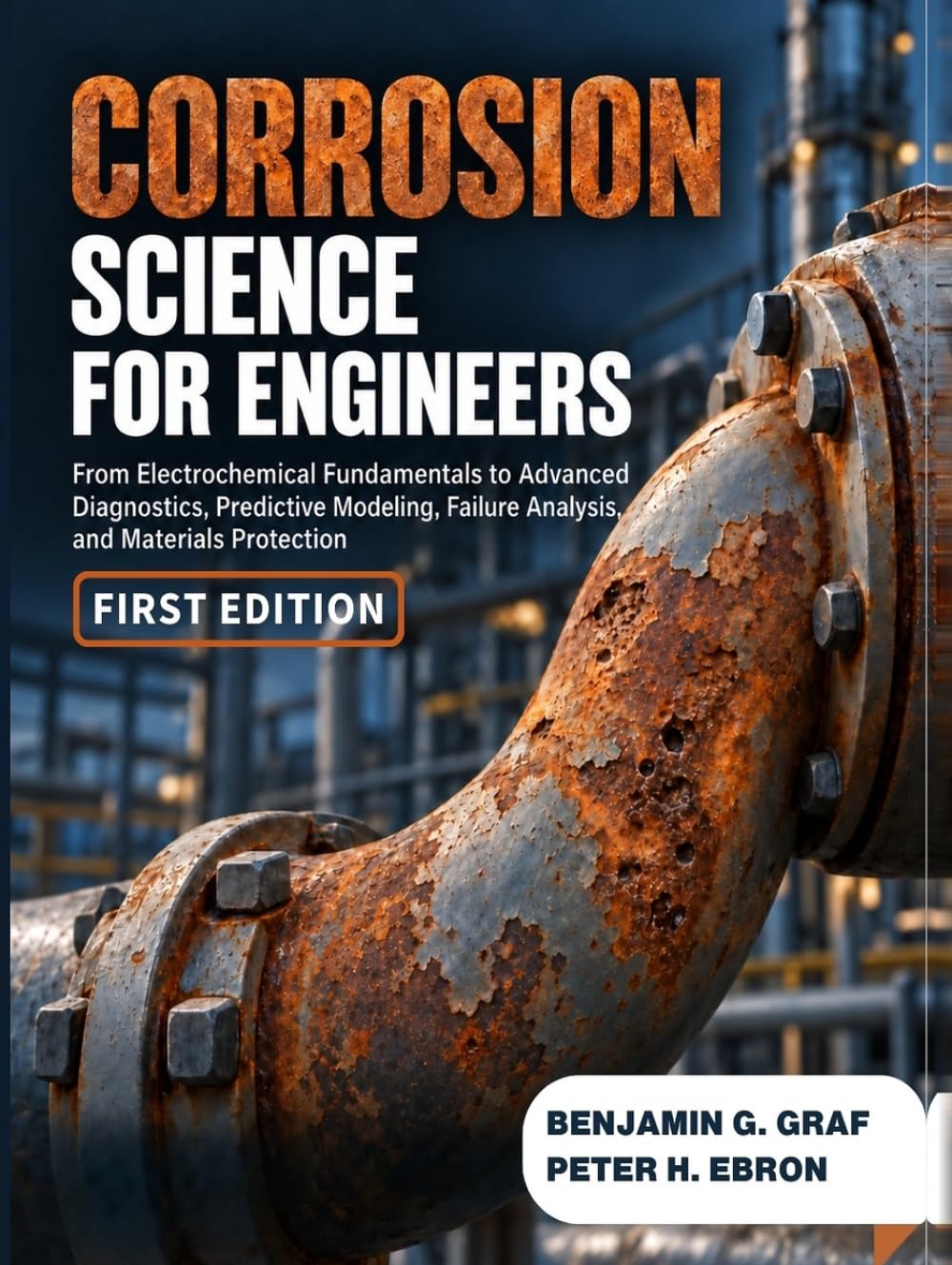 ler totalmente Corrosion Science for Engineers: From Electrochemical Fundamentals to Advanced Diagnostics, Predictive Modeling, Failure Analysis, and Materials Protection