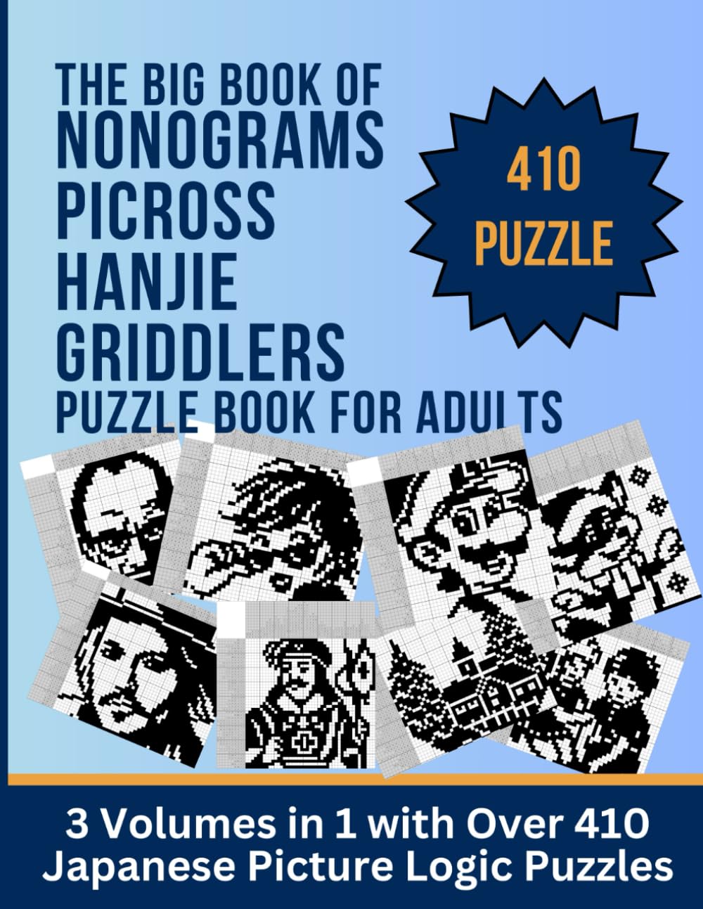 ler totalmente The Big Book of Nonograms, Picross, Hanjie, Griddlers: Nonogram Puzzle Book for Adults: 3 Volumes in 1 with Over 410 Japanese Picture Logic Puzzles