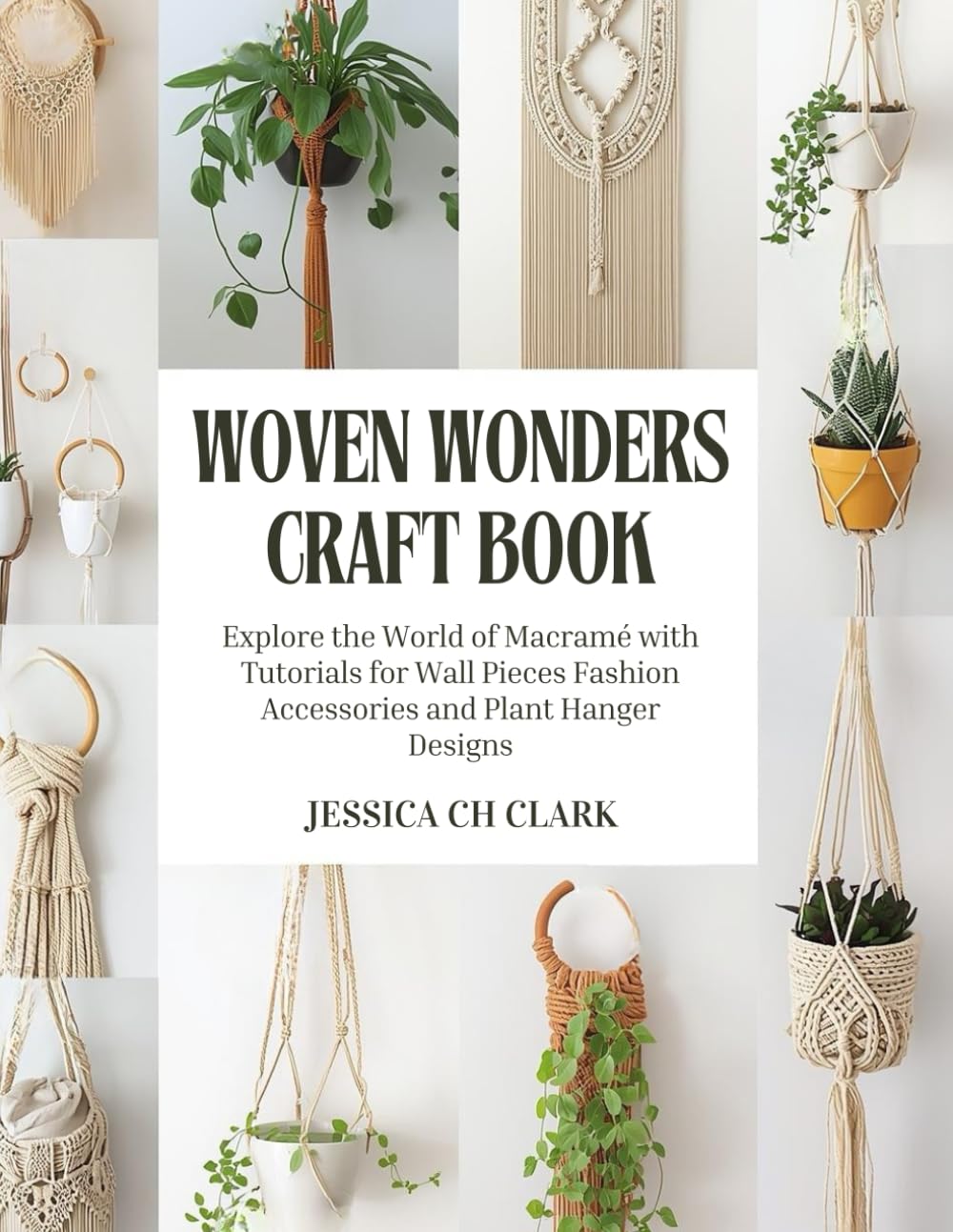 Woven Wonders Craft Book: Explore the World of Macramé with Tutorials for Wall Pieces Fashion Accessories and Plant Hanger Designs baixar livro de graça