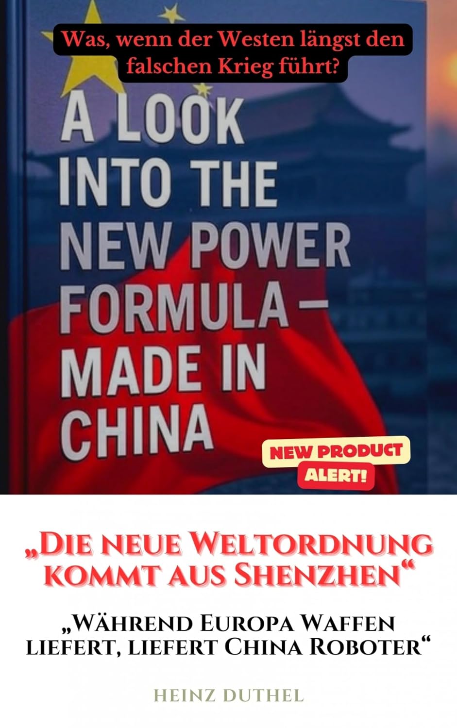 ler totalmente "Die neue Weltordnung kommt aus Shenzhen": "Während Europa Waffen liefert, liefert China Roboter"! Wie Peking die Weltwirtschaft neu programmiert (German Edition)