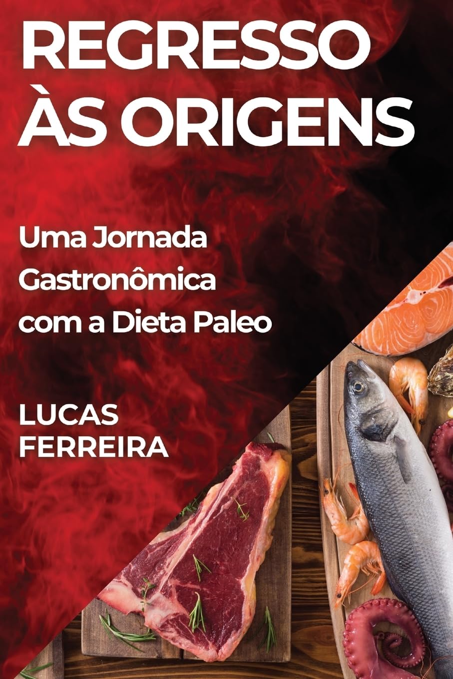 Regresso às Origens: Uma Jornada Gastronômica com a Dieta Paleo baixar o livro de graça