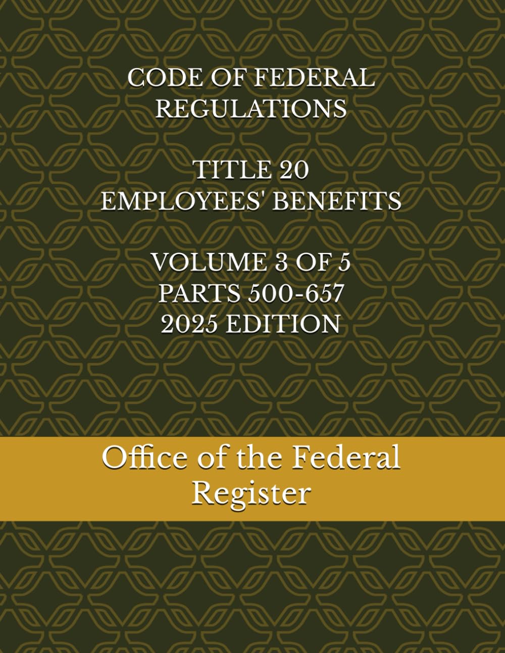 CODE OF FEDERAL REGULATIONS TITLE 20 EMPLOYEES' BENEFITS VOLUME 3 OF 5 PARTS 500-657 2025 EDITION baixar livro de graça