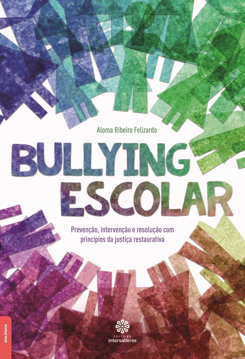 Bullying escolar:: prevenção, intervenção e resolução com princípios da justiça restaurativa baixar o livro de graça