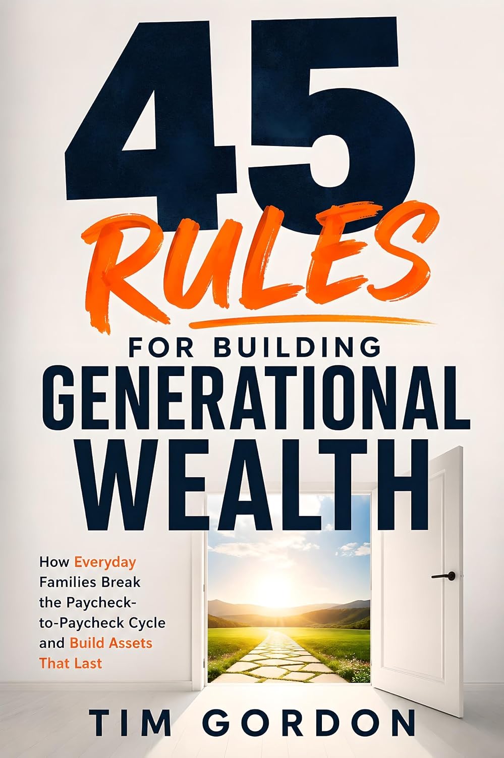45 Rules for Building Generational Wealth: How Everyday Families Break the Paycheck-to-Paycheck Cycle and Build Assets That Last (English Edition) baixar o livro de graça