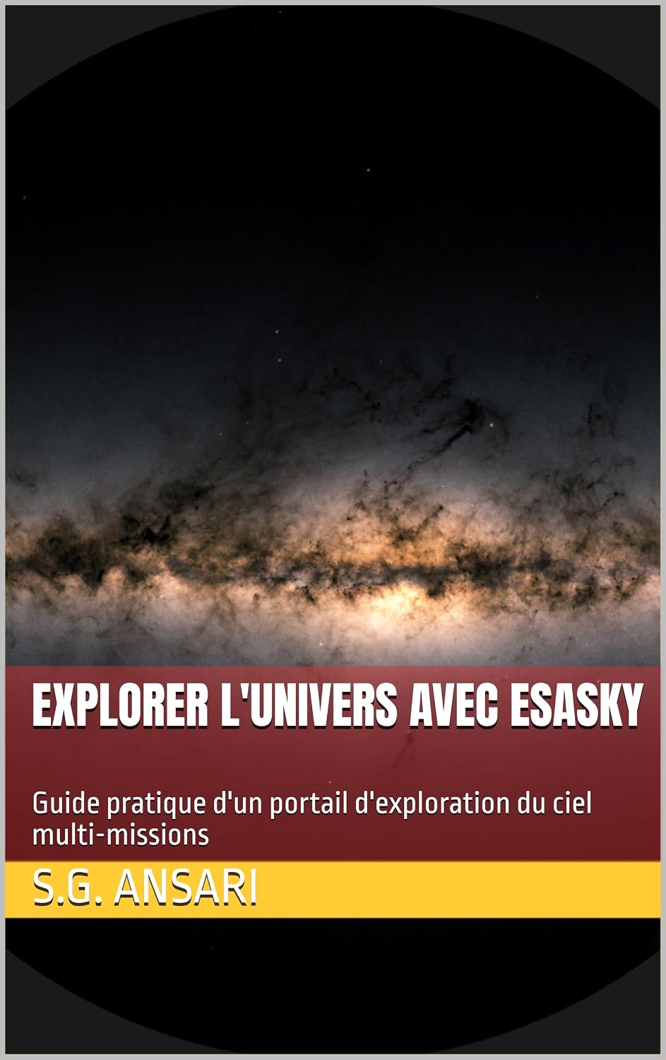 capítulo por capítulo baixar Explorer L'Univers avec ESASky: Guide pratique d'un portail d'exploration du ciel multi-missions (L'Astronomie) (French Edition)