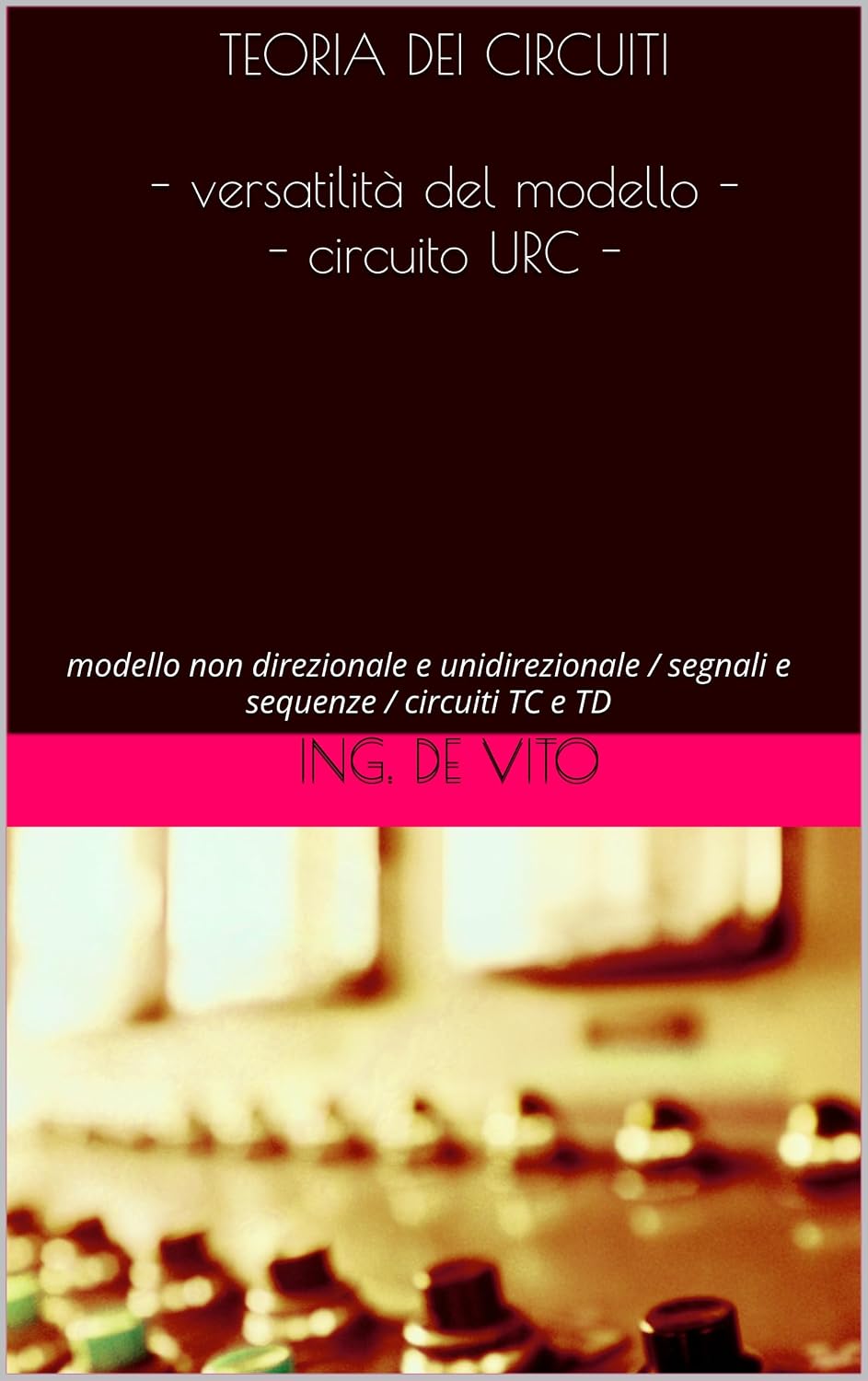 capítulo por capítulo baixar TEORIA DEI CIRCUITI - versatilità del modello - circuito URC: modello non direzionale e unidirezionale / segnali e sequenze / circuiti TC e TD (Italian Edition)