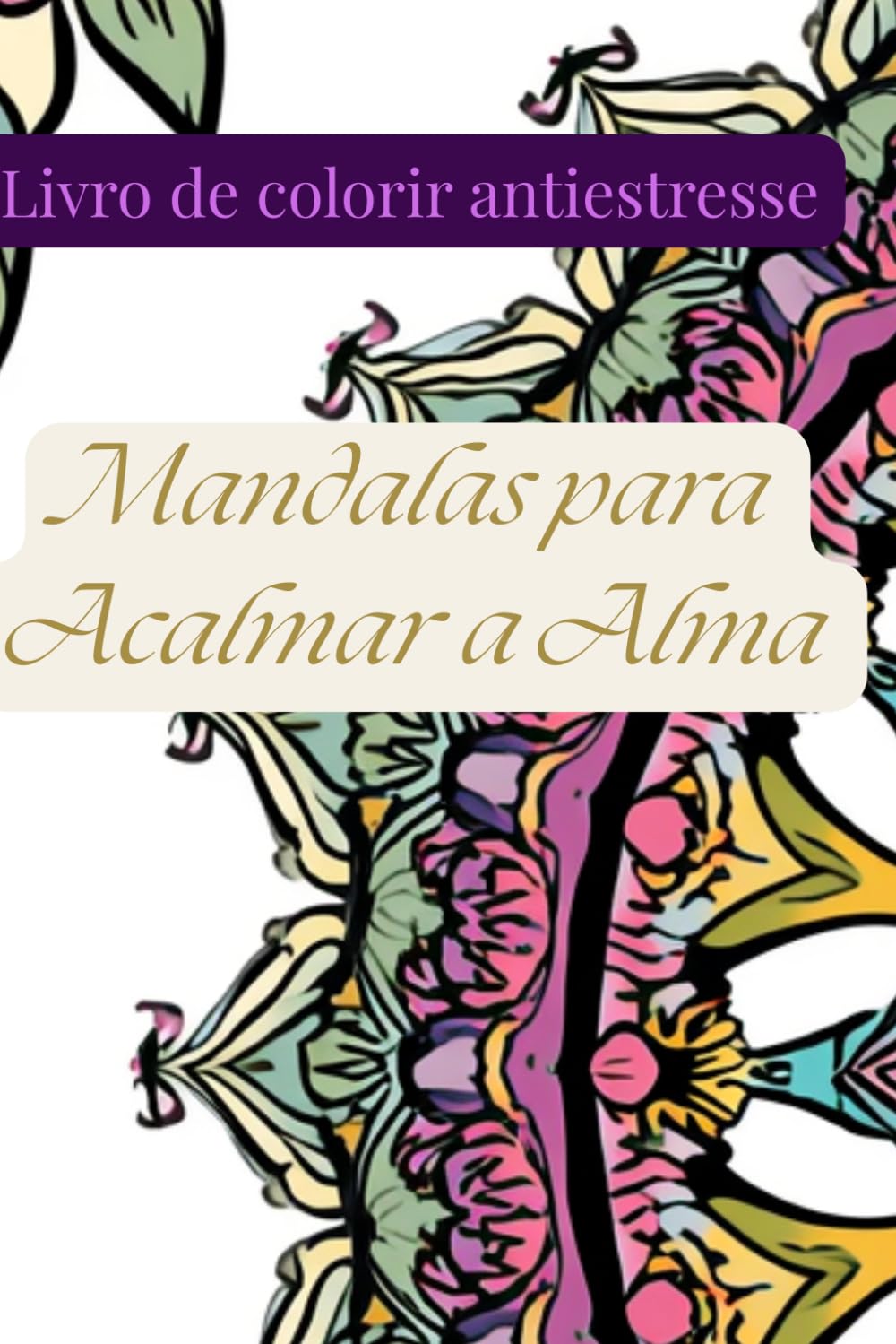 capítulo por capítulo baixar Livro de colorir antiestresse: Mandalas para acalmar a alma (Portuguese Edition)