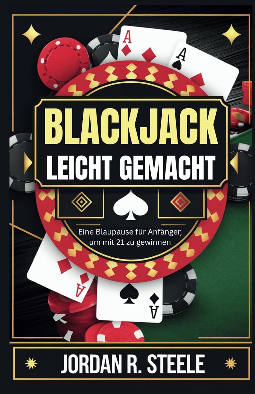 ler totalmente Blackjack Leicht Gemacht: Eine Blaupause für Anfänger, um mit 21 zu gewinnen