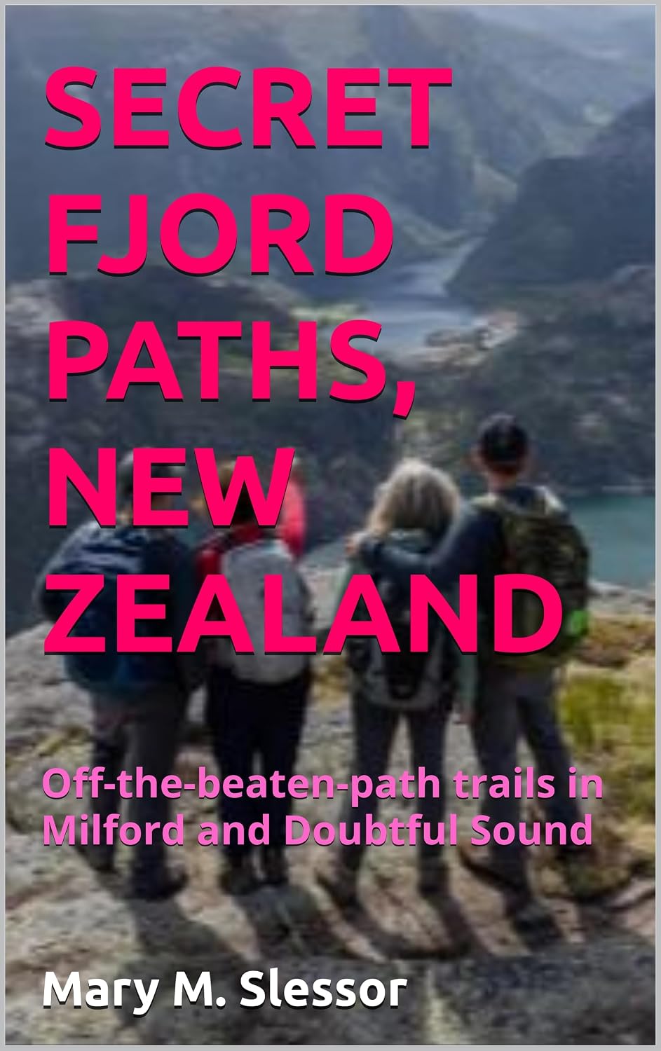 SECRET FJORD PATHS, NEW ZEALAND: Off-the-beaten-path trails in Milford and Doubtful Sound (English Edition) baixar o livro de graça