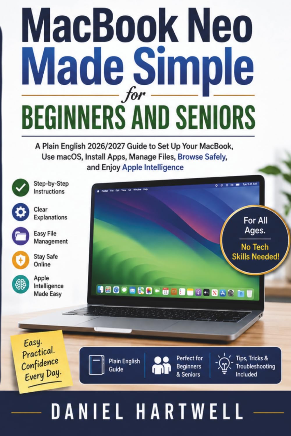 MacBook Neo Made Simple for Beginners and Seniors: A Plain English 2026/2027 Guide to Set Up Your MacBook, use macOS, Install Apps, Manage Files, Browse Safely, and Enjoy Apple Intelligence baixar o livro de graça