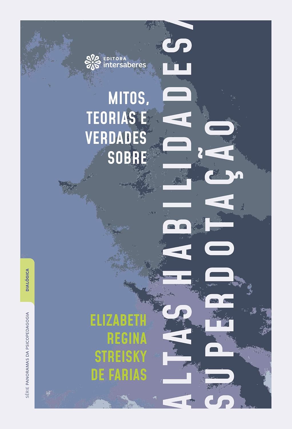 Mitos, teorias e verdades sobre altas habilidades/superdotação