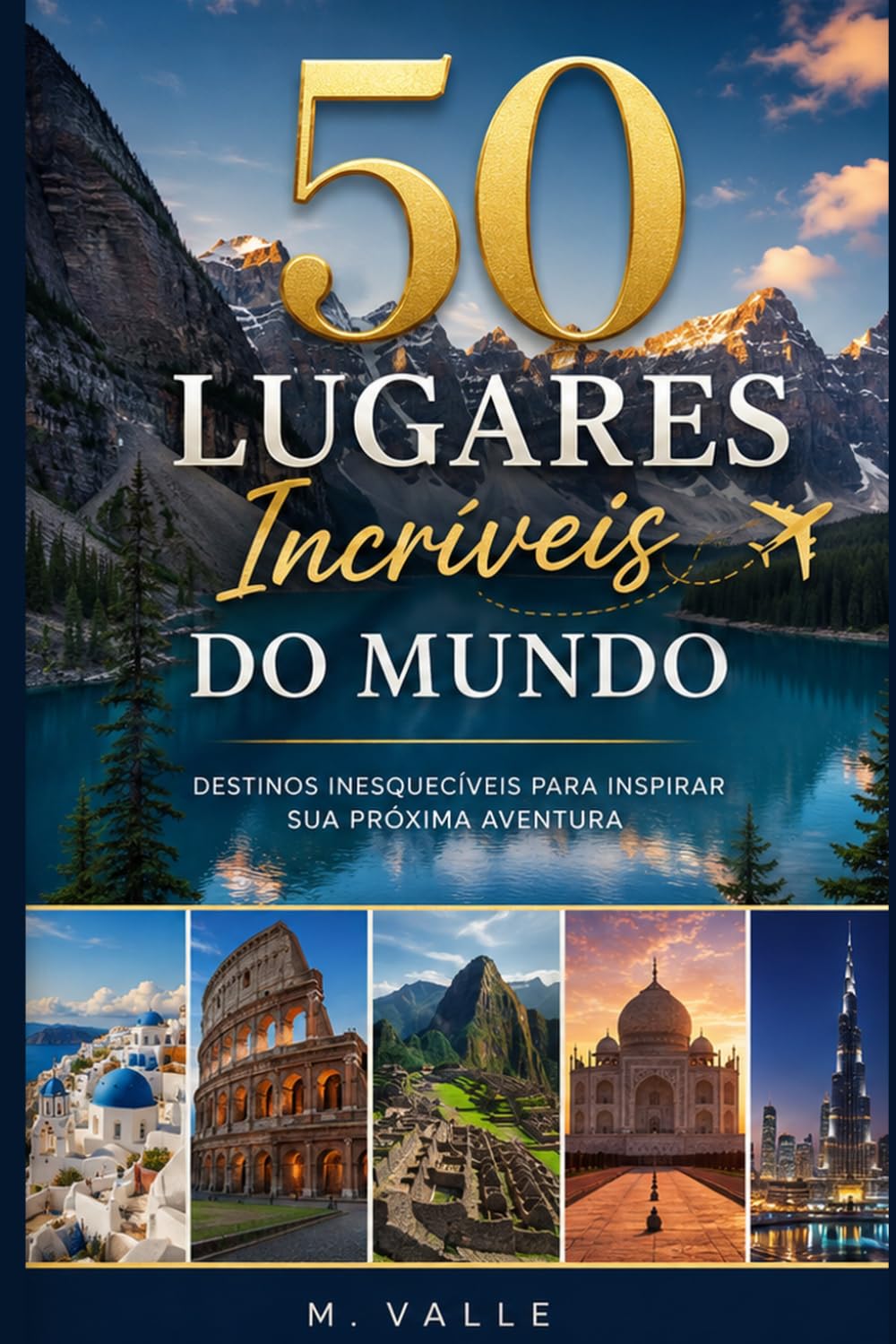 capítulo por capítulo baixar 50 Lugares Incríveis do Mundo: Destinos inesquecíveis para inspirar sua próxima aventura (Portuguese Edition)