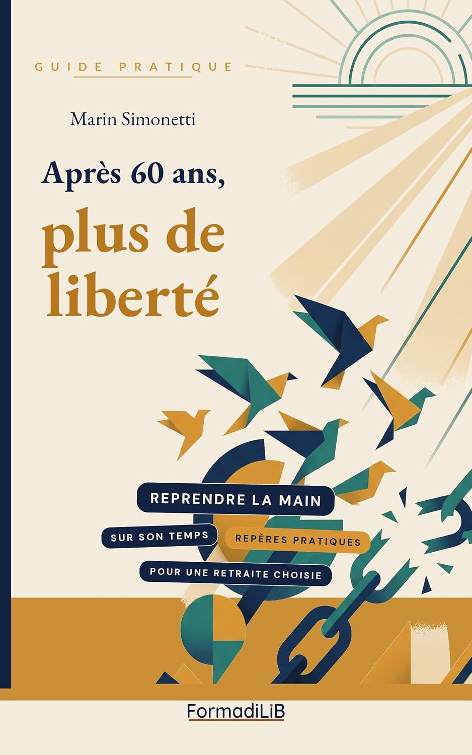 capítulo por capítulo baixar Après 60 ans, plus de liberté: Reprendre la main sur son temps. Des repères pratiques pour une retraite choisie (French Edition)