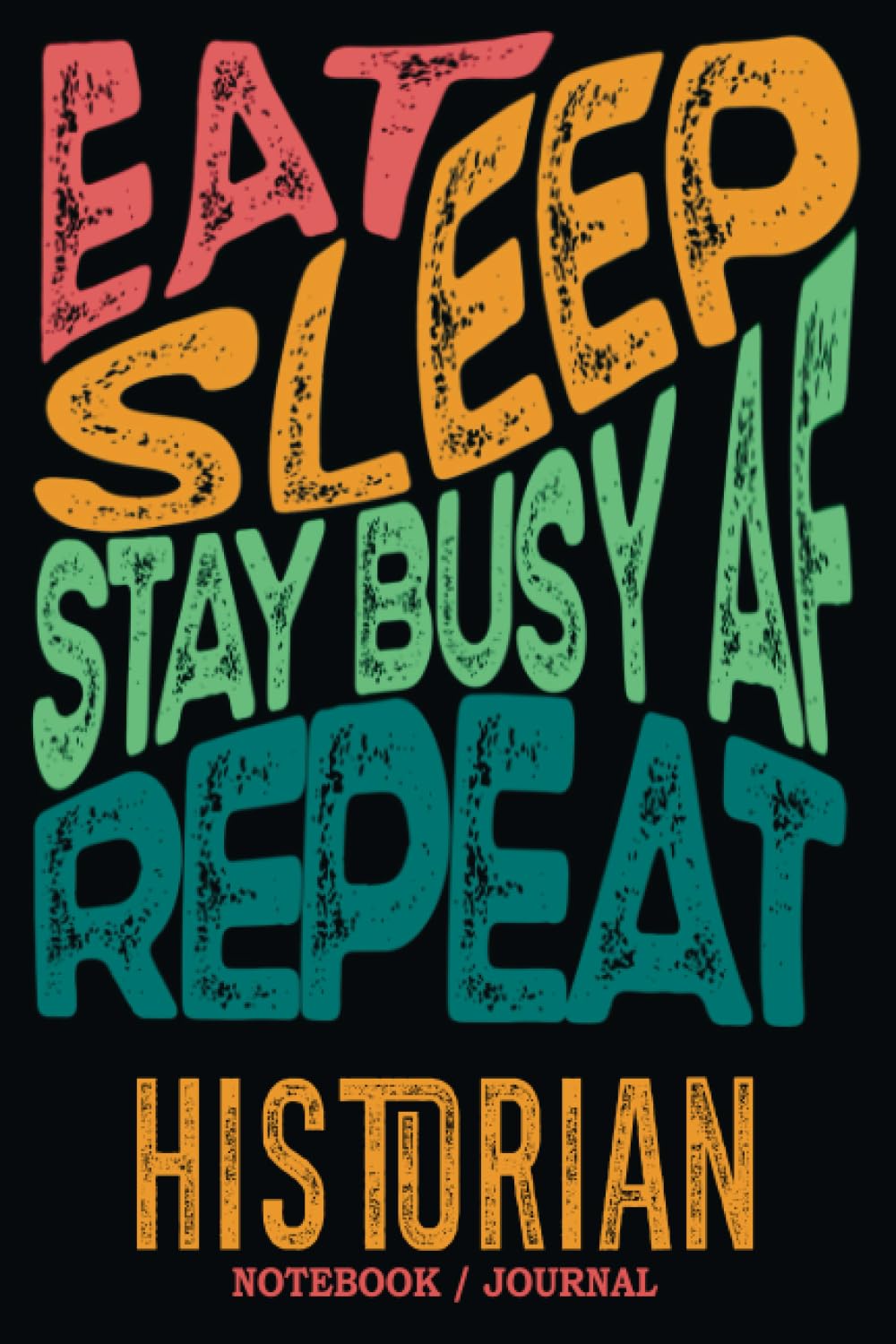 Historian Notebook Journal: Stay Busy AF: Gag Gift - Funny Sweary Blank Ruled Book for Christmas, Birthday, Retirement & Appreciation baixar o livro de graça