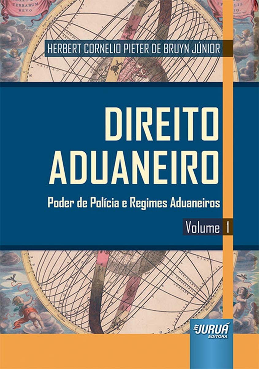 Direito Aduaneiro - Volume 1: Poder de Polícia e Regimes Aduaneiros baixar o livro de graça