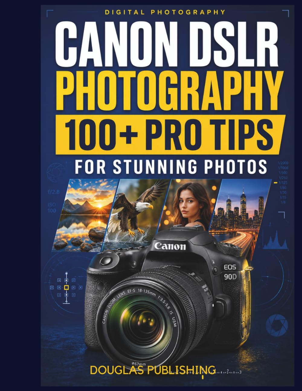 capítulo por capítulo baixar Canon DSLR Photography: 100+ Pro Tips for Stunning Photos: A Practical Beginner's Guide to Camera Settings, Exposure, Focus, Lighting, Composition,... Landscapes, Action, and Everyday Photography
