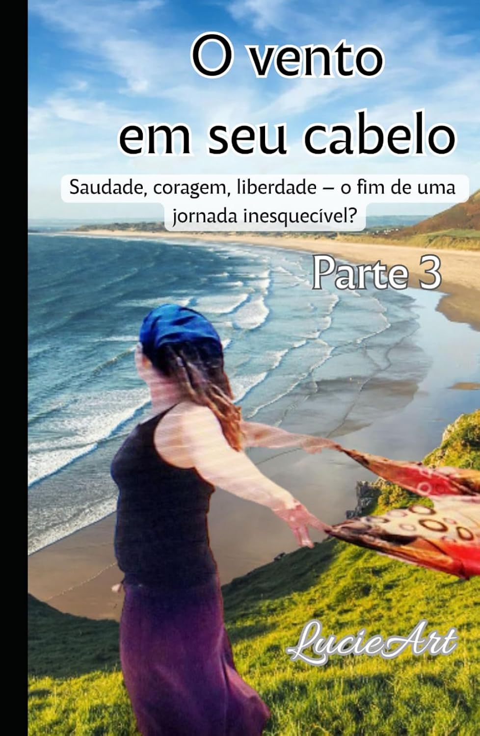 O vento em seu cabelo Parte 3: Saudade, coragem, liberdade – o fim de uma jornada inesquecível? (Portuguese Edition) baixar livro de graça